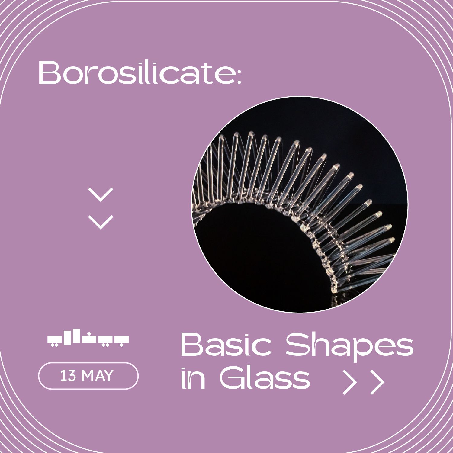 Borosilicate: Basic Shapes in Glass